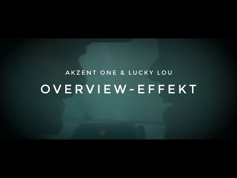Akzent One & Lucky Lou - Overview-Effekt [Cuts & Prod. Beatmaschine] (hochoffizielles Outdoorvideo)