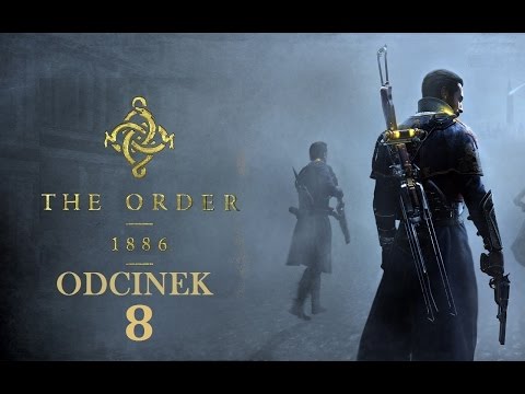 - | 8 | - The Order 1886 (PS4 DUBBING PL) -  Prawda Wyszła Na Jaw