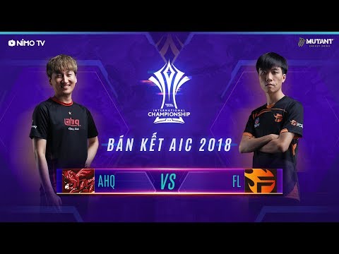 TEAM FLASH vs AHQ - Bán Kết AIC 2018