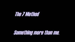The 7 Method - Something more than me