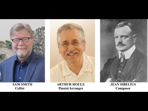 Sibelius: Romance in Db, Op. 24/9 (1901 [1903?]; arr. 1994) – Sam Smith, cello; Arthur Houle, piano