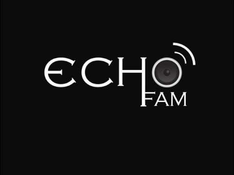 Echo Fam - Uh Oh
