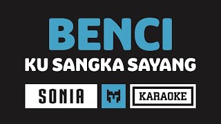 Download lagu [ Karaoke ] Sonia - Benci Ku Sangka Sayang mp3