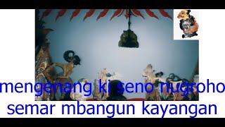 Download lagu semar mbangun kayangan,mengenang ki seno nugroho mp3