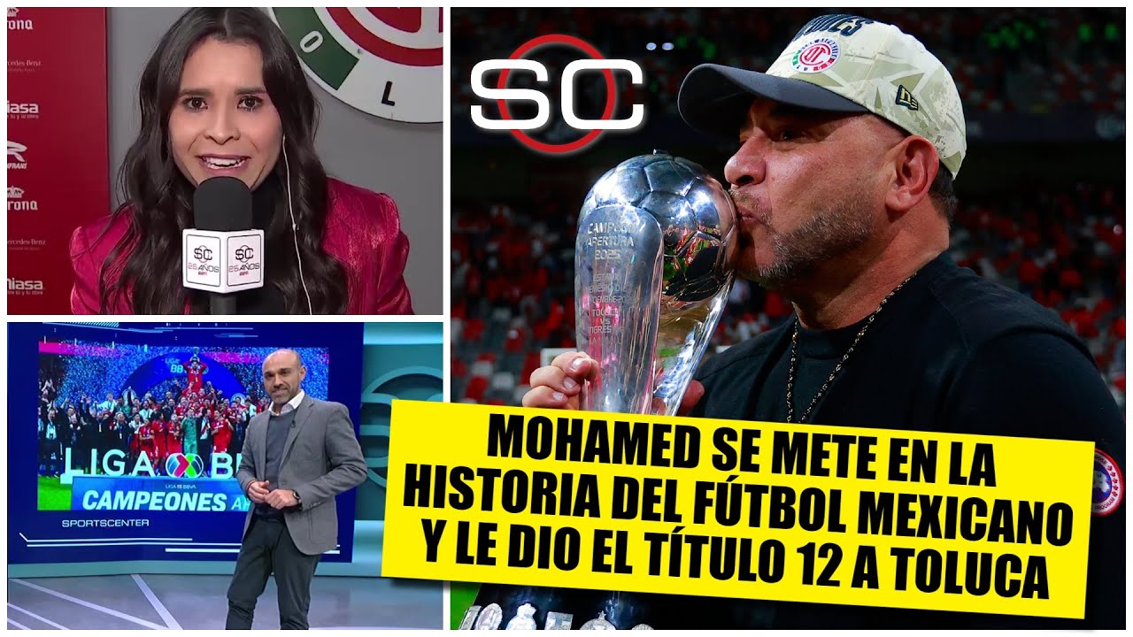 TOLUCA La cábala de Mohamed que dejó FUERA a su gran figura y aun así fue bicampeón | SportsCenter