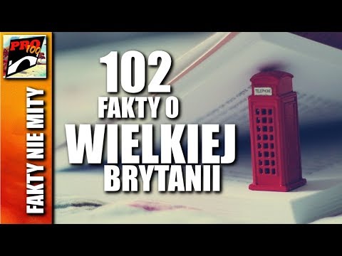 GREAT BRITAIN - 102 FACTS