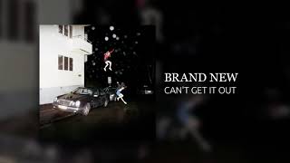 Brand New - Can&#39;t Get It Out (2017)