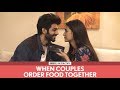 FilterCopy | When Couples Order Food Together | Ft. Kartik Aaryan and Kriti Sanon