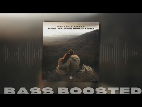 Max Fail & Blaze U - Have You Ever Really Lived