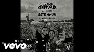 Cedric Gervais - Este Amor (ft. Juanes) [DJ VICJAN Remix]