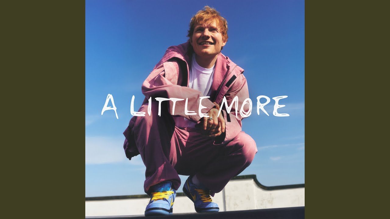 Ed Sheeran - A Little More
