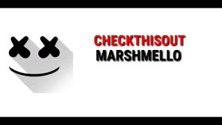 Check this out - Marshmello (LYRICS)