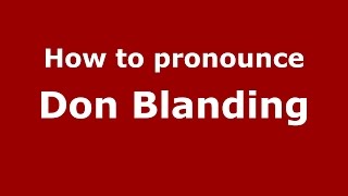 How to pronounce Don Blanding