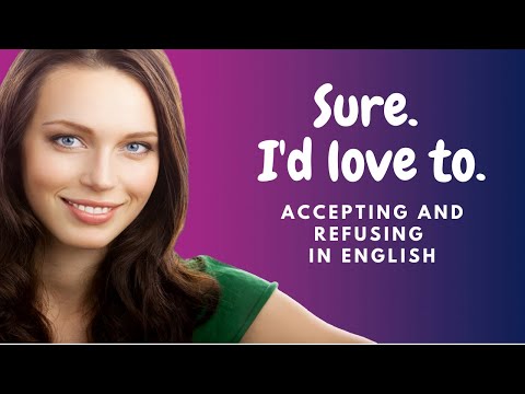How to learn English:  Accepting and Refusing