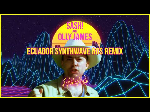 Sash! vs Olly James - Ecuador 80s Remix | HubDub | Synthwave | 80s | 90s | Eurodance EDM | Shillong