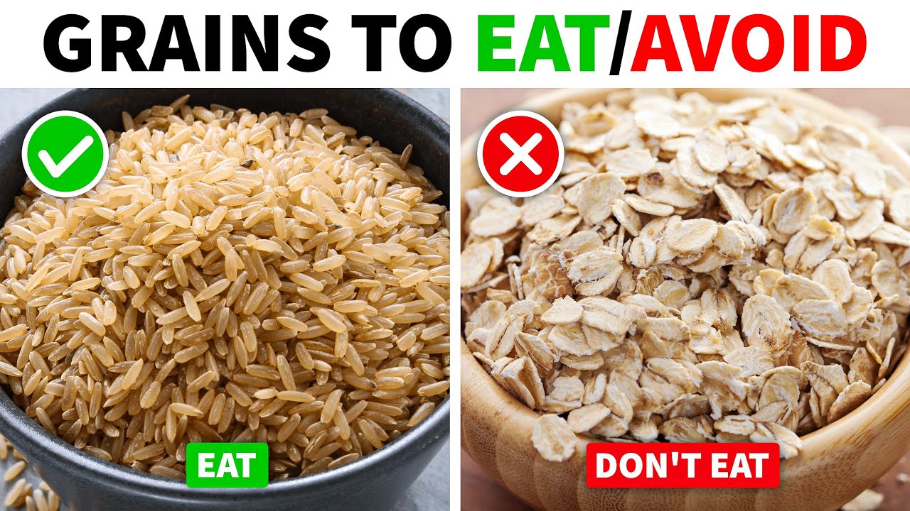 6 Grains You Should Be Eating And 6 You Shouldn't