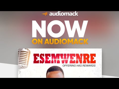ESEMWENRE ( OFFERING HAS A REWARD) By Music Prince ENT