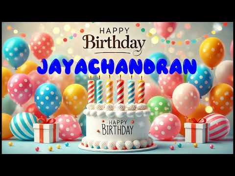 Happy Birthday JAYACHANDRAN   Happy Birthday Song   Birthday Wishes   Birthday Party