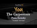 YOU (The Carpenters)  - Female Key (Piano Karaoke)