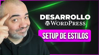 SETUP de estilos CSS | Desarrollo de Páginas Web con WordPress