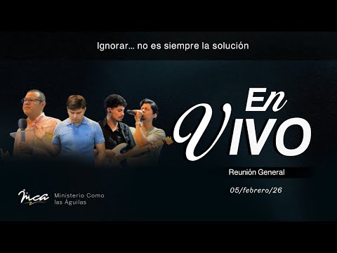 Iglesia MCA en Vivo | Ignorar... no siempre es la solución | Jueves 05 de febrero de 2026
