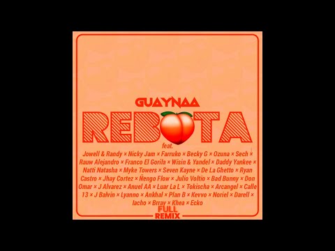 Guaynaa - Rebota (Mega Full Remix) Ft. Jowell & Randy, Nicky Jam, Farruko, Becky G, Ozuna,.Sech,...