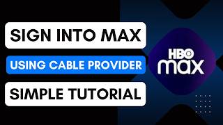 HBO Max: How to sign into Max using your cable provider