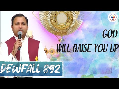 Dewfall 892 - God will raise you up