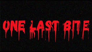One Last Bite - Teaser Trailer