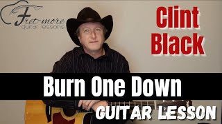 Burn One Down - Clint Black Guitar Lesson - Tutorial