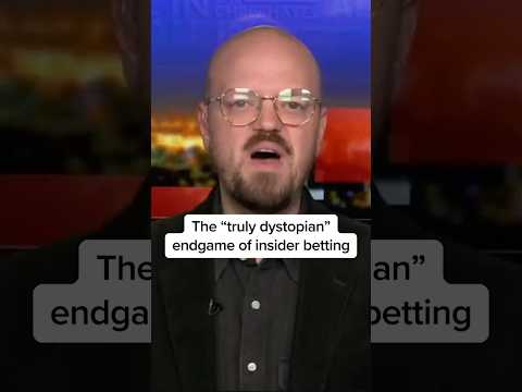 The 'truly dystopian' endgame of insider betting