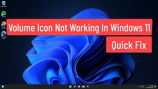 Volume Icon NOT Working In Windows 11 - Quick Fix