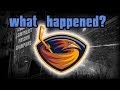 The Decline of the Atlanta Thrashers/What Happened?