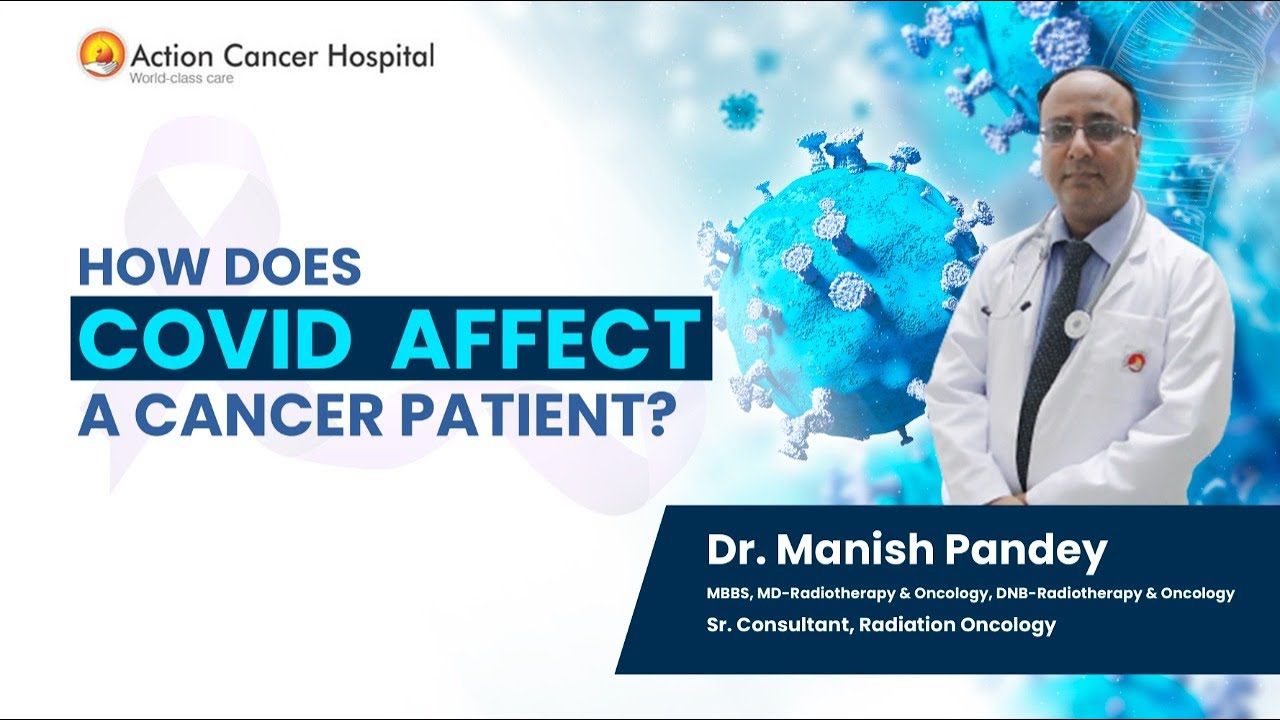How does Covid Affect a Cancer Patient?
