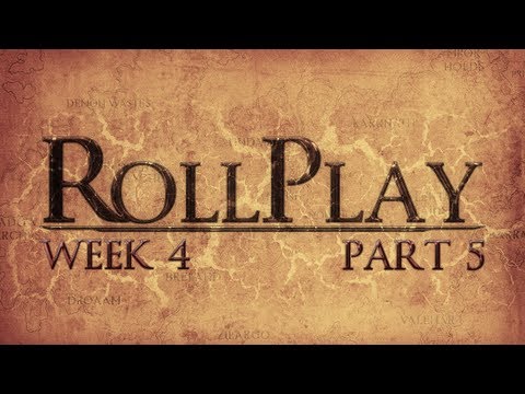 RollPlay Week Four - Part 5