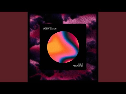 AnaWaves X NØIZ - Welcome to: Deepsession