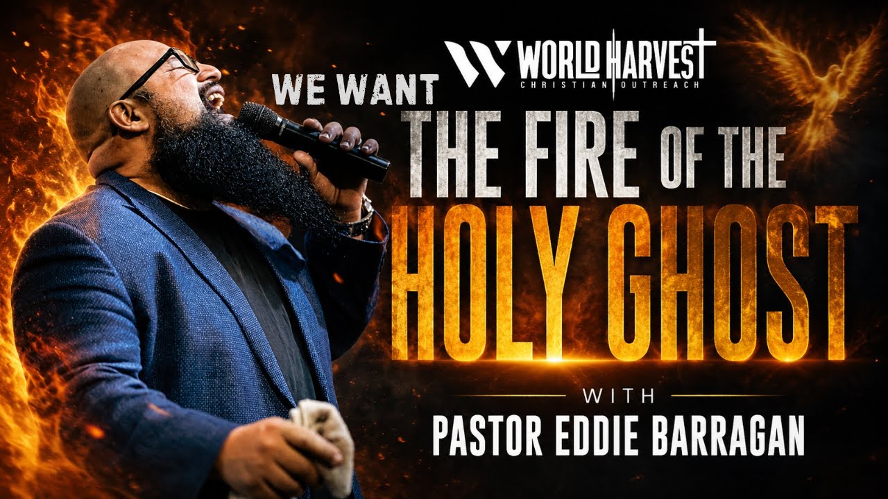 We Want The Fire of The Holy Ghost| P. Eddie Barragan