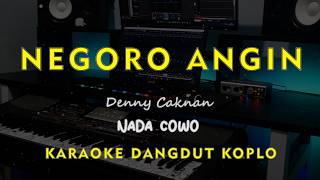 Download lagu NEGORO ANGIN // Denny Caknan // KARAOKE DANGDUT KOPLO NADA COWO ( MALE ) mp3