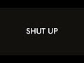 SHUT UP AUDIO 1HOUR