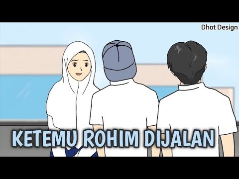 KETEMU ROHIM DIJALAN - Animasi Sekolah