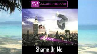 Alex Sayz - Shame On Me (Summer Remix)