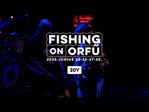 30Y - Fishing on Orfű 2025 (Teljes koncert)