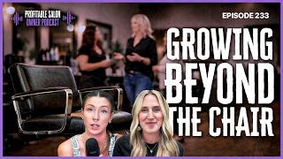 The Leadership Team Blueprint: Right People, Right Seats = Growth | EP 233 | Profitable Salon Owner