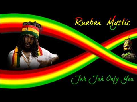 Rueben Mystic - Jah Jah Only You