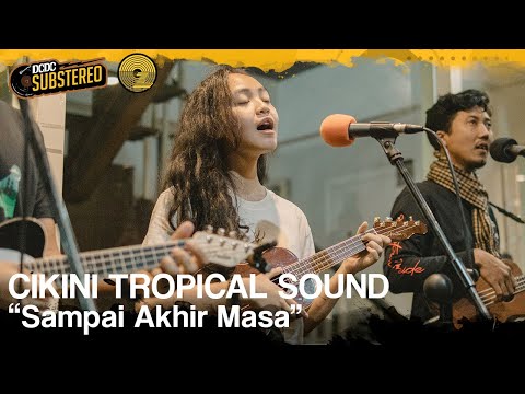 CIKINI TROPICAL SOUND - SAMPAI AKHIR MASA | DCDCSUBSTEREO