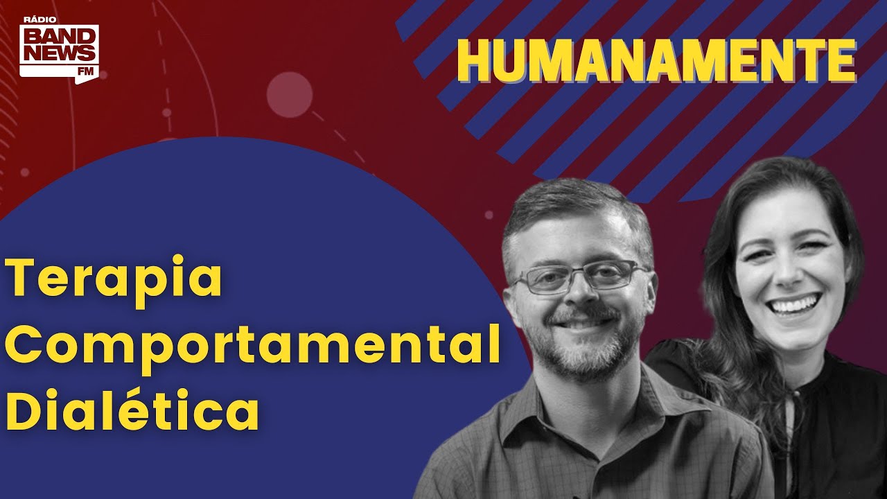 Terapia Comportamental Dialética | HUMANAMENTE