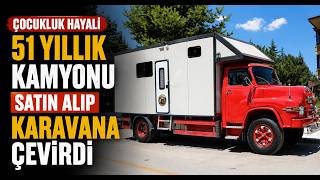 Çocukluk Hayali 51 Yıllık Kamyonu Satın Alıp Karavana ÇevirdiÇocukluk Hayali 51 Yıllık Kamyonu Satın Alıp Karavana Çevirdi