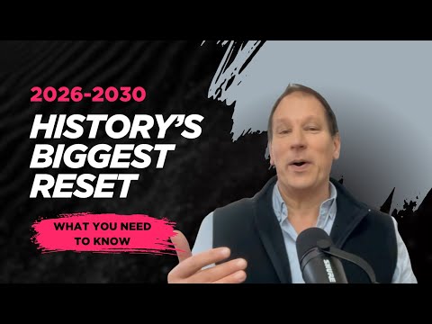 Why 2026-2030 Will Change Everything: History’s Greatest Reset Explained