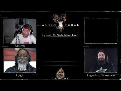 The Ashen Forge: Episode 26 - Node Man's Land