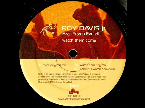 Roy Davis Jr. Feat. Peven Everett - Watch Them Come (Watch Dem Ting Mix) (2001)